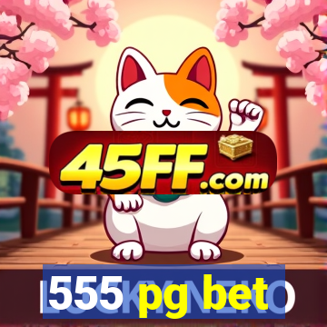 555 pg bet